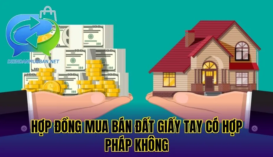 Hợp đồng mua bán đất giấy tay có hợp pháp không
