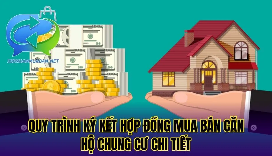 Quy trình ký kết hợp đồng mua bán căn hộ chung cư chi tiết