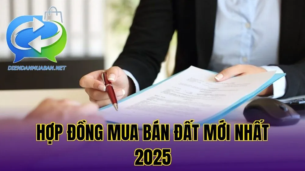 Hợp đồng mua bán đất mới nhất 2025