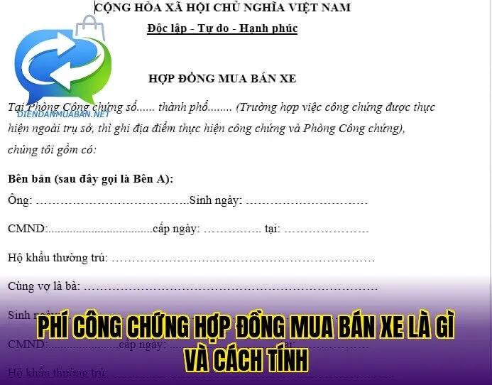 Phí công chứng hợp đồng mua bán xe là gì và cách tính