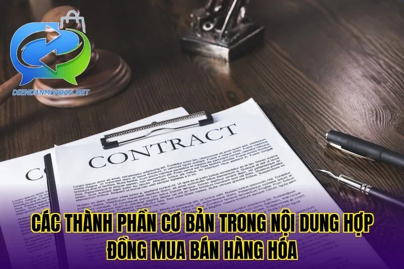 Các thành phần cơ bản trong nội dung hợp đồng mua bán hàng hóa