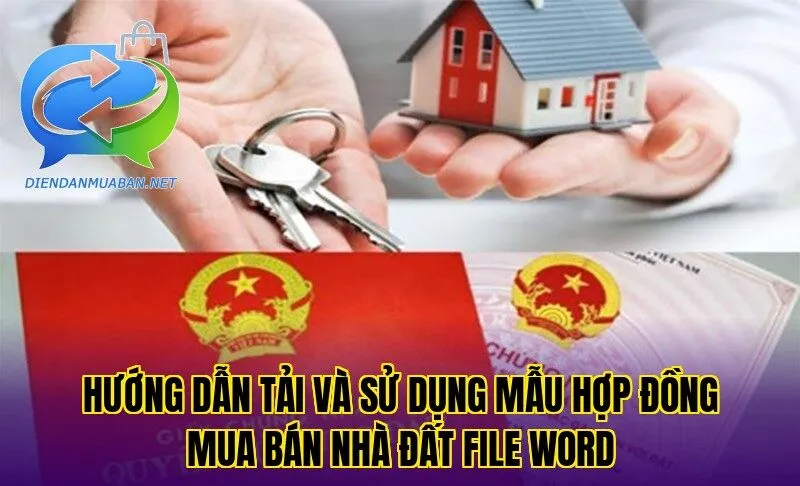 Hướng dẫn tải và sử dụng mẫu hợp đồng mua bán nhà đất file word