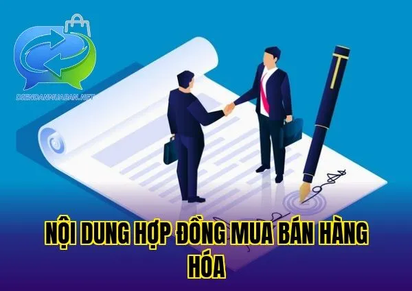 Nội dung hợp đồng mua bán hàng hóa
