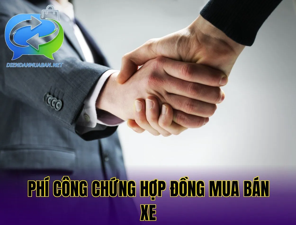 Phí công chứng hợp đồng mua bán xe