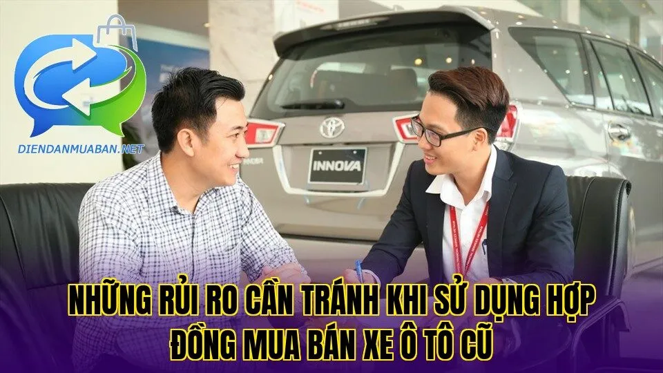 Những rủi ro cần tránh khi sử dụng hợp đồng mua bán xe ô tô cũ