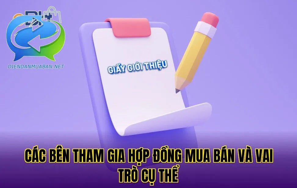 Các bên tham gia hợp đồng mua bán và vai trò cụ thể