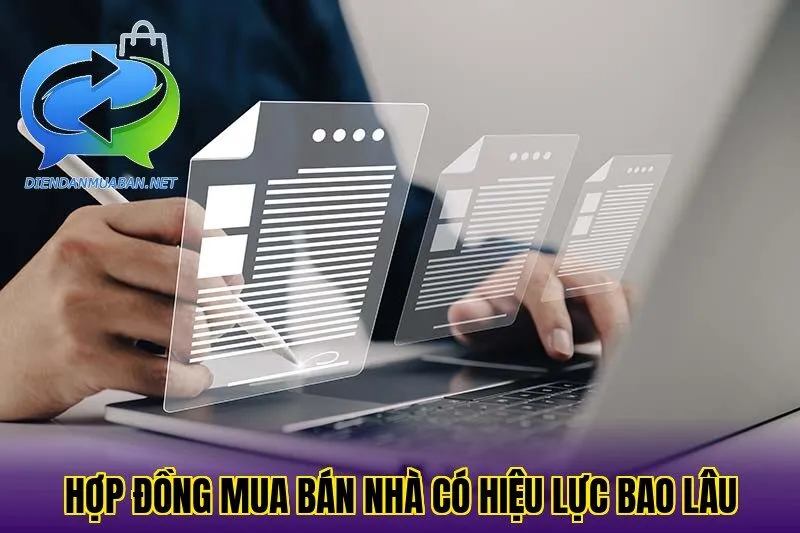 Hợp đồng mua bán nhà có hiệu lực bao lâu