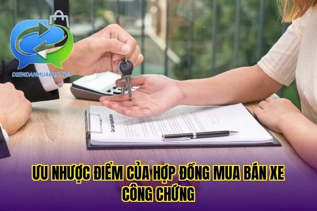 Ưu nhược điểm của hợp đồng mua bán xe công chứng