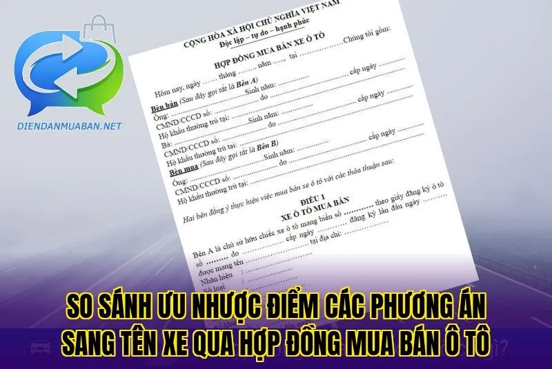 So sánh ưu nhược điểm các phương án sang tên xe qua hợp đồng mua bán ô tô