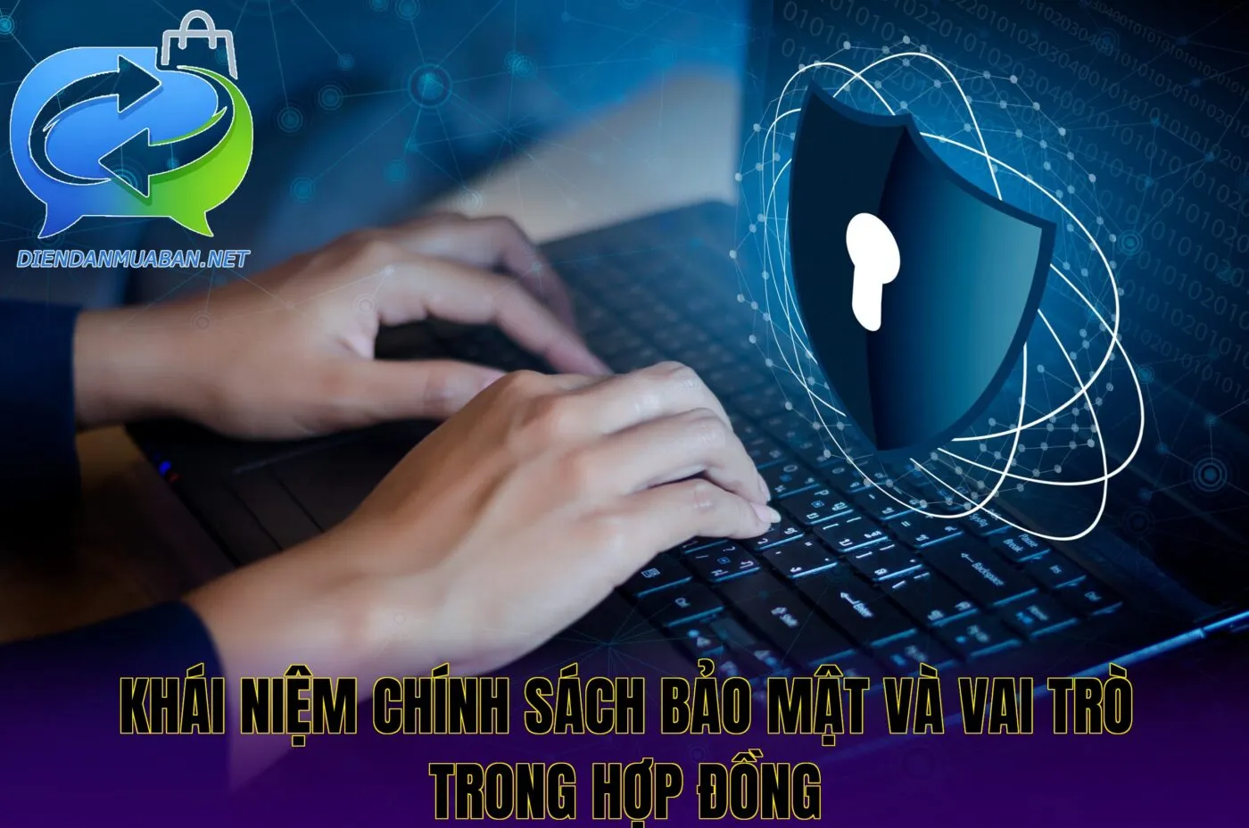 Khái niệm chính sách bảo mật và vai trò trong hợp đồng