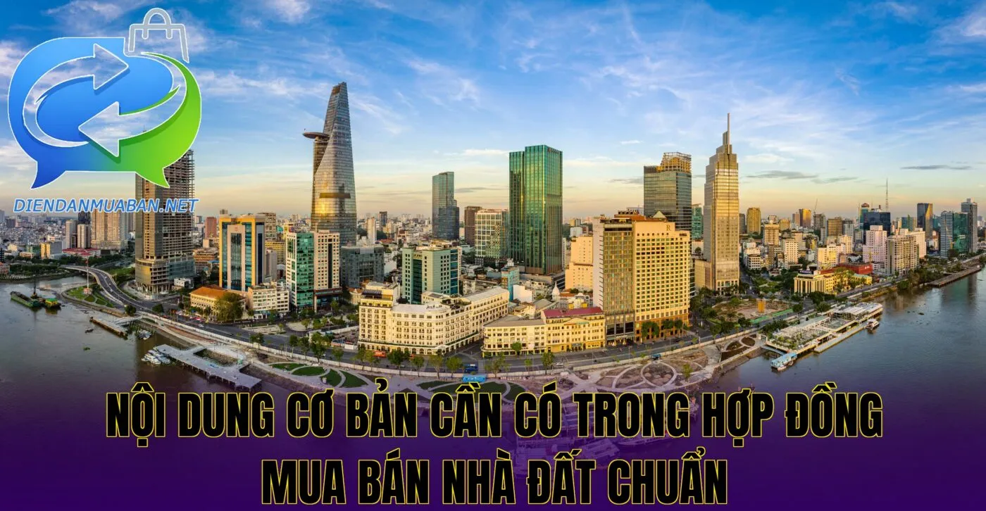 Nội dung cơ bản cần có trong hợp đồng mua bán nhà đất chuẩn