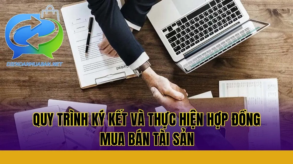 Quy trình ký kết và thực hiện hợp đồng mua bán tài sản