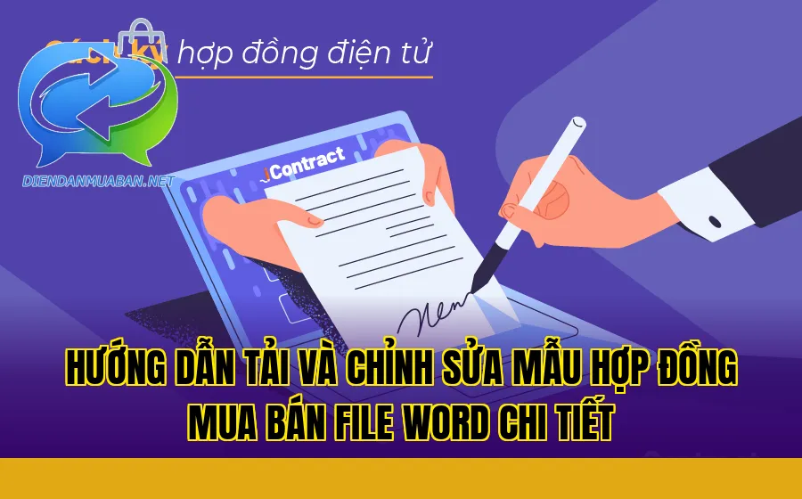 Hướng dẫn tải và chỉnh sửa mẫu hợp đồng mua bán file word chi tiết