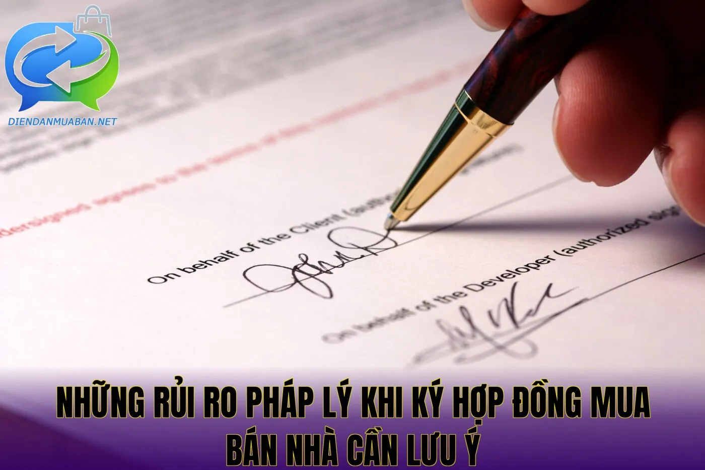 Những rủi ro pháp lý khi ký hợp đồng mua bán nhà cần lưu ý