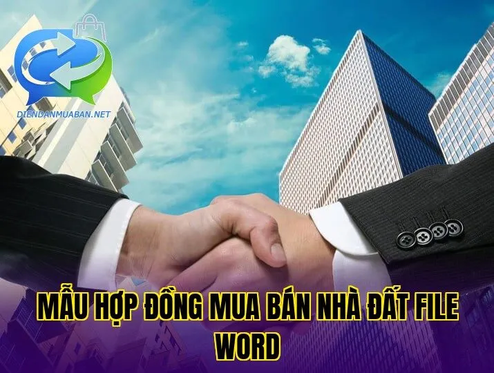 Mẫu hợp đồng mua bán nhà đất file Word