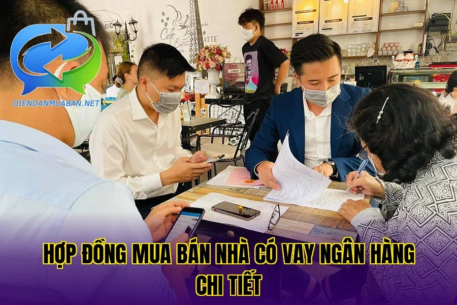 Hợp đồng mua bán nhà có vay ngân hàng chi tiết