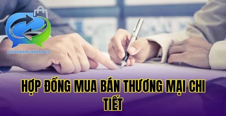 Hợp đồng mua bán thương mại chi tiết
