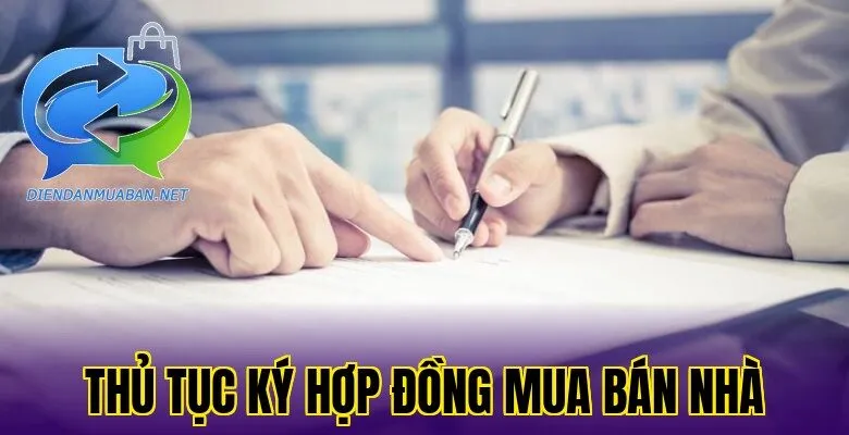 Thủ tục ký hợp đồng mua bán nhà