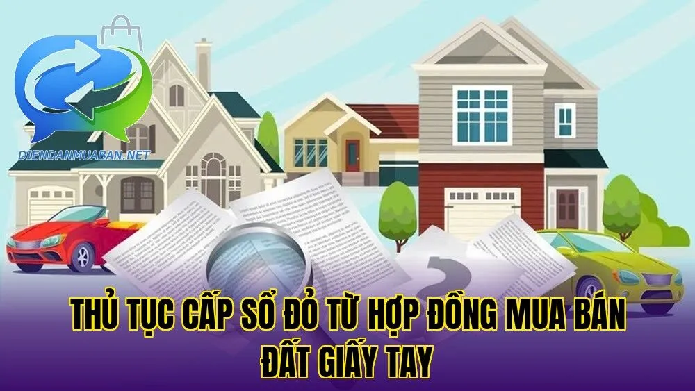 Thủ tục cấp sổ đỏ từ hợp đồng mua bán đất giấy tay