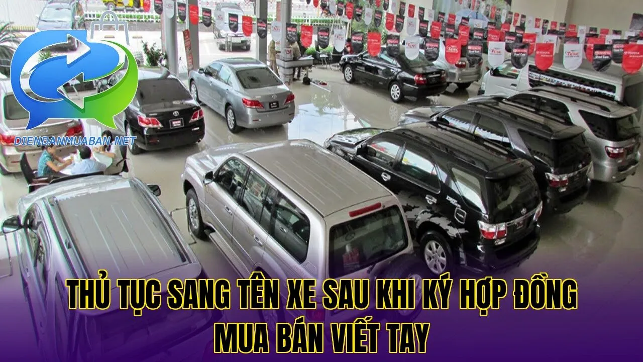 Thủ tục sang tên xe sau khi ký hợp đồng mua bán viết tay