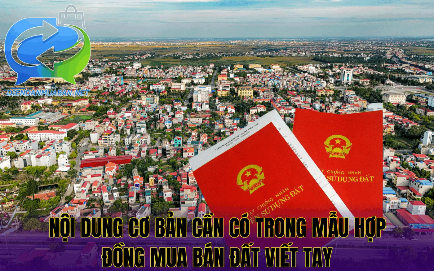Nội dung cơ bản cần có trong mẫu hợp đồng mua bán đất viết tay