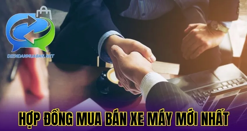 Hợp đồng mua bán xe máy mới nhất