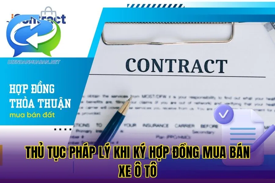 Thủ tục pháp lý khi ký hợp đồng mua bán xe ô tô