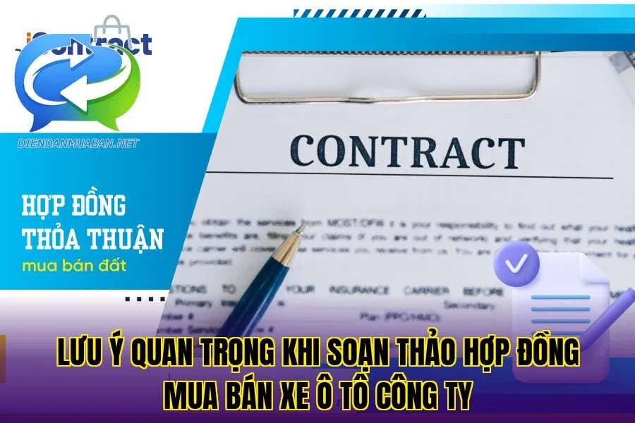 Lưu ý quan trọng khi soạn thảo hợp đồng mua bán xe ô tô công ty