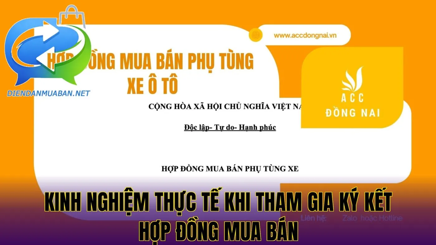 Kinh nghiệm thực tế khi tham gia ký kết hợp đồng mua bán