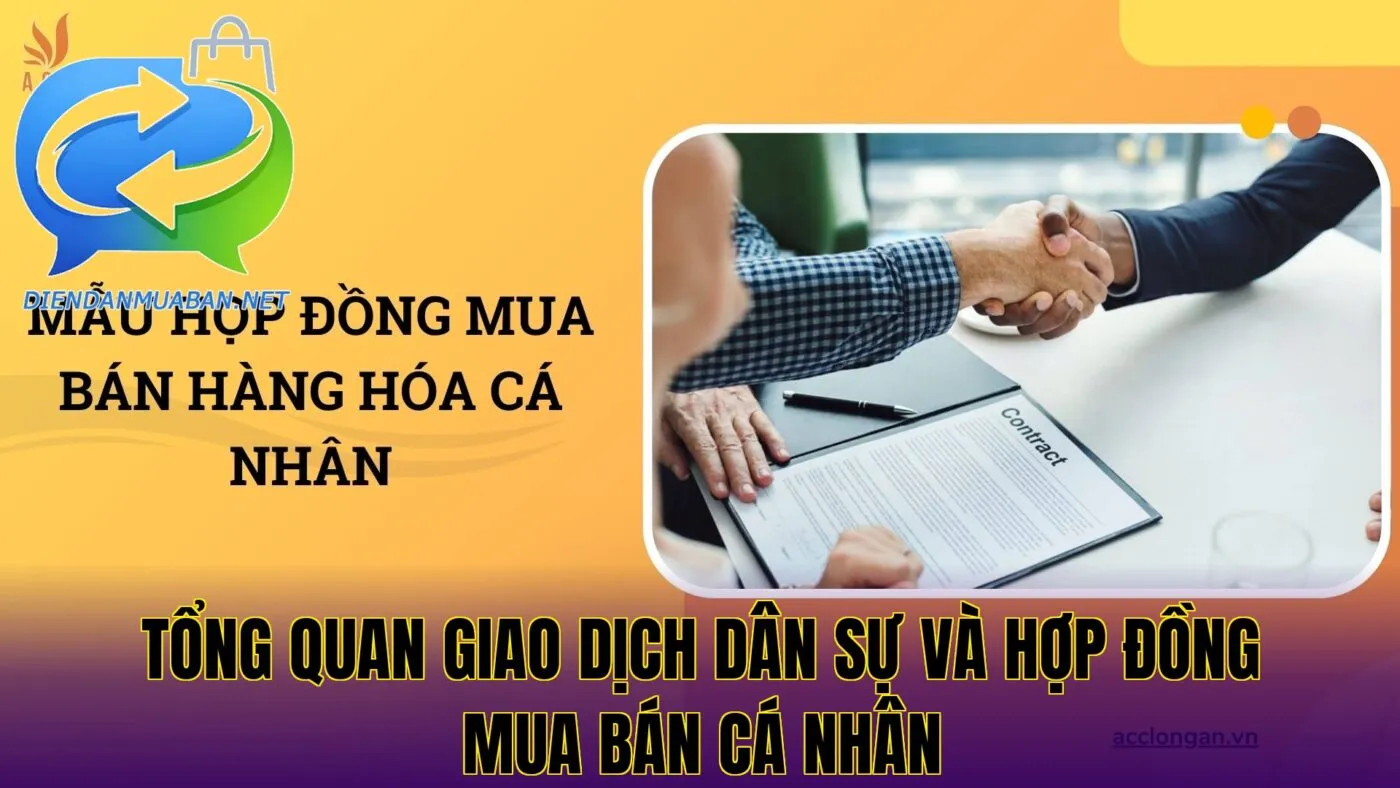 Tổng quan giao dịch dân sự và hợp đồng mua bán cá nhân