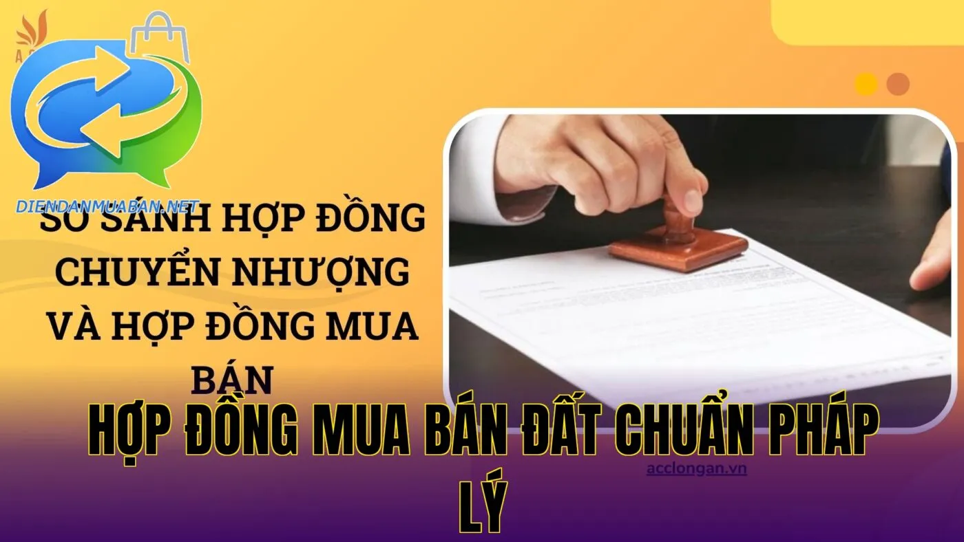 HỢP ĐỒNG MUA BÁN ĐẤT CHUẨN PHÁP LÝ