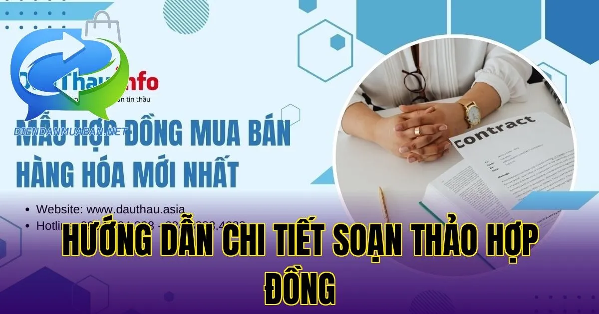 Hướng dẫn chi tiết soạn thảo hợp đồng