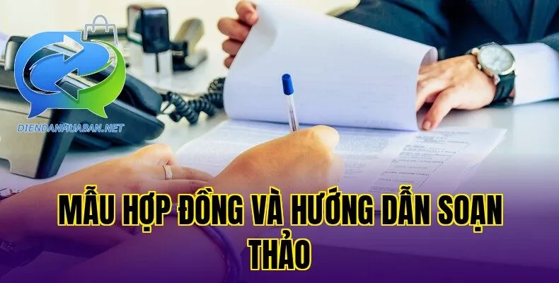 Mẫu hợp đồng và hướng dẫn soạn thảo